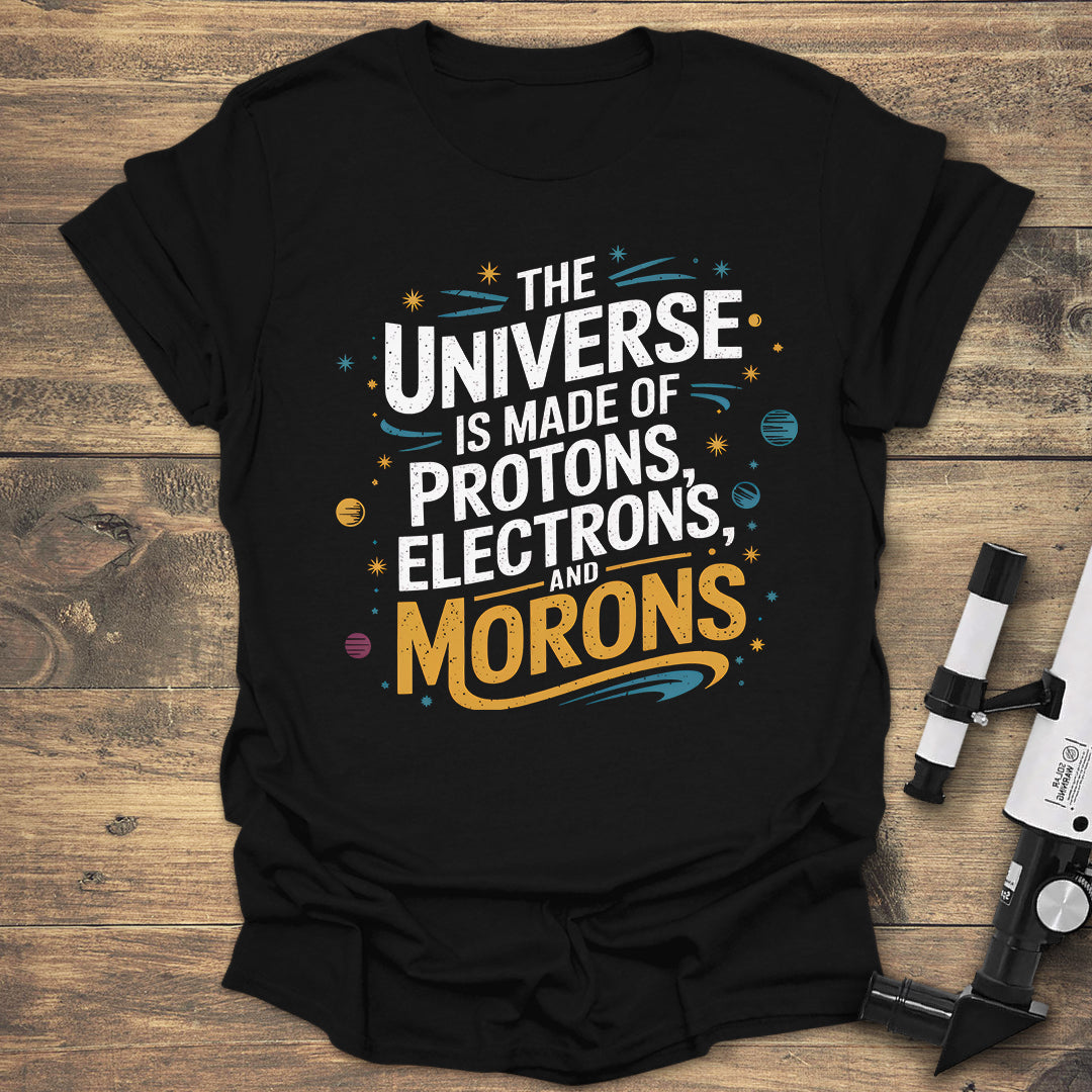 Protons, Electrons & Morons - Black T-Shirt