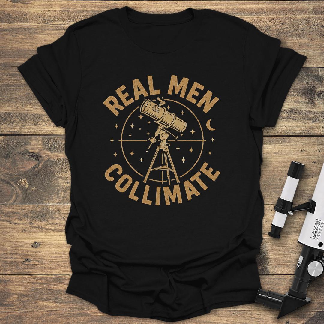 Real Men Collimate - Black T-Shirt