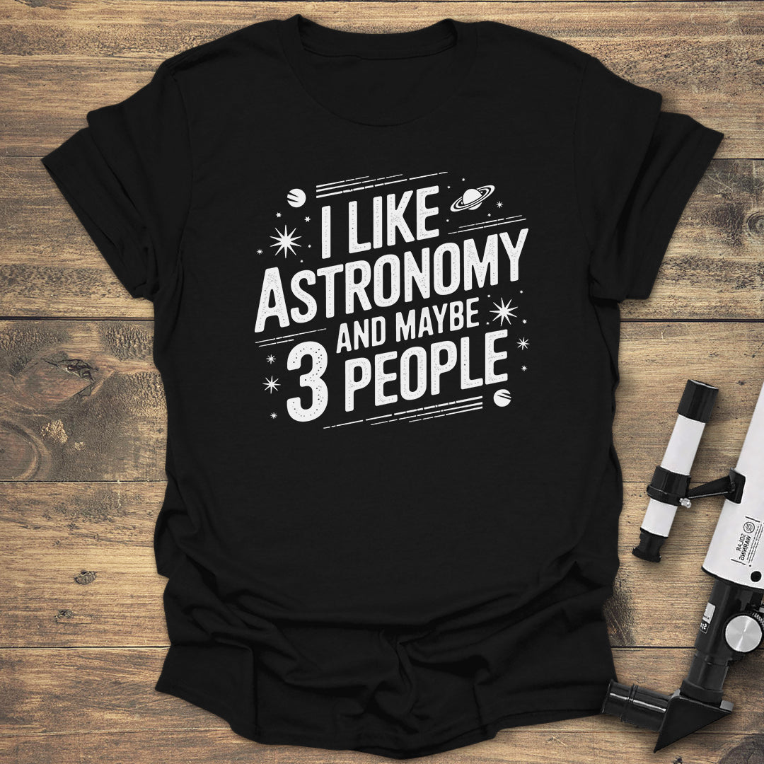 I Like Astronomy Funny - Black T-Shirt