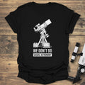 We Don’t Do Casual Astronomy - Black T-Shirt