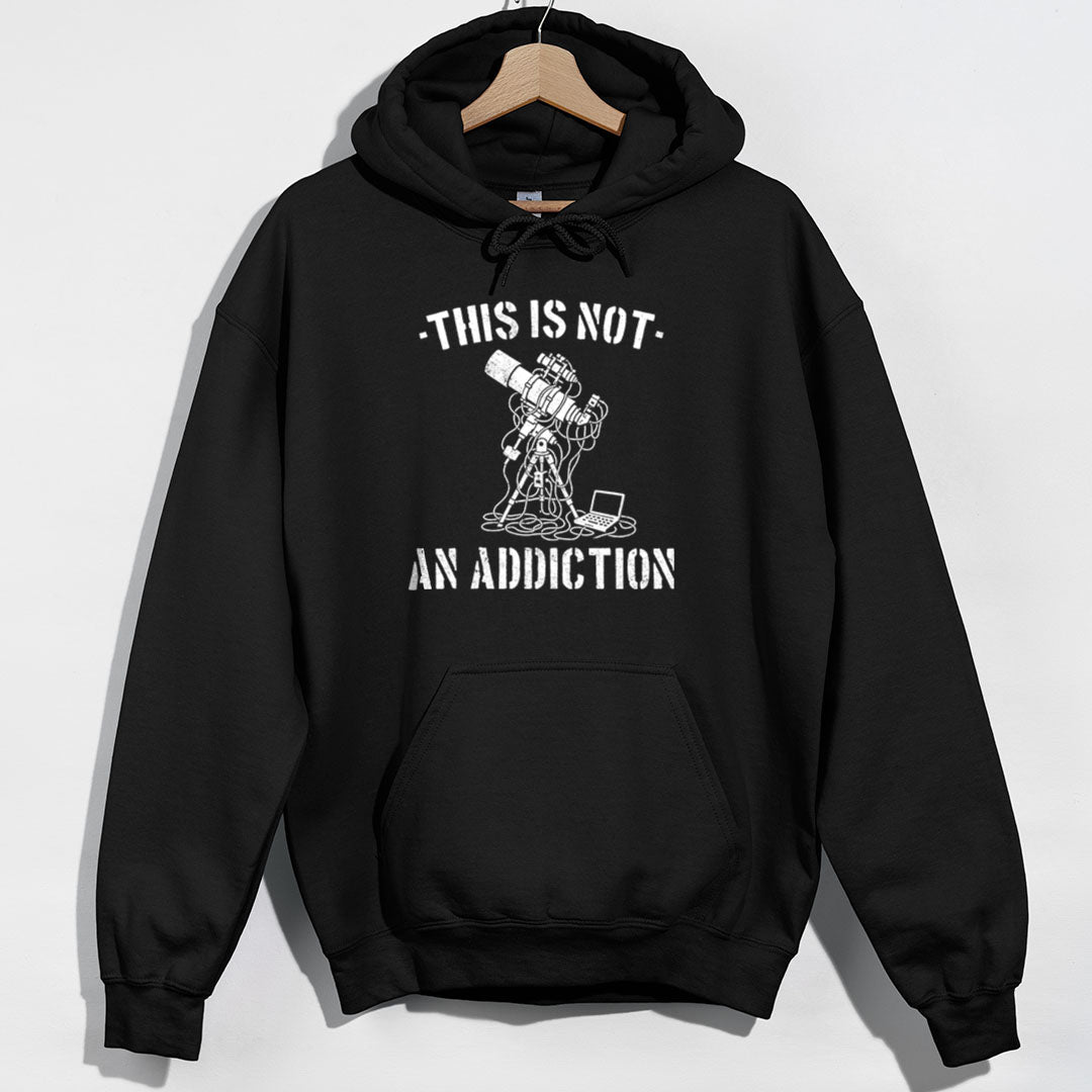 Not An Addiction Hoodie - Black Hoodie