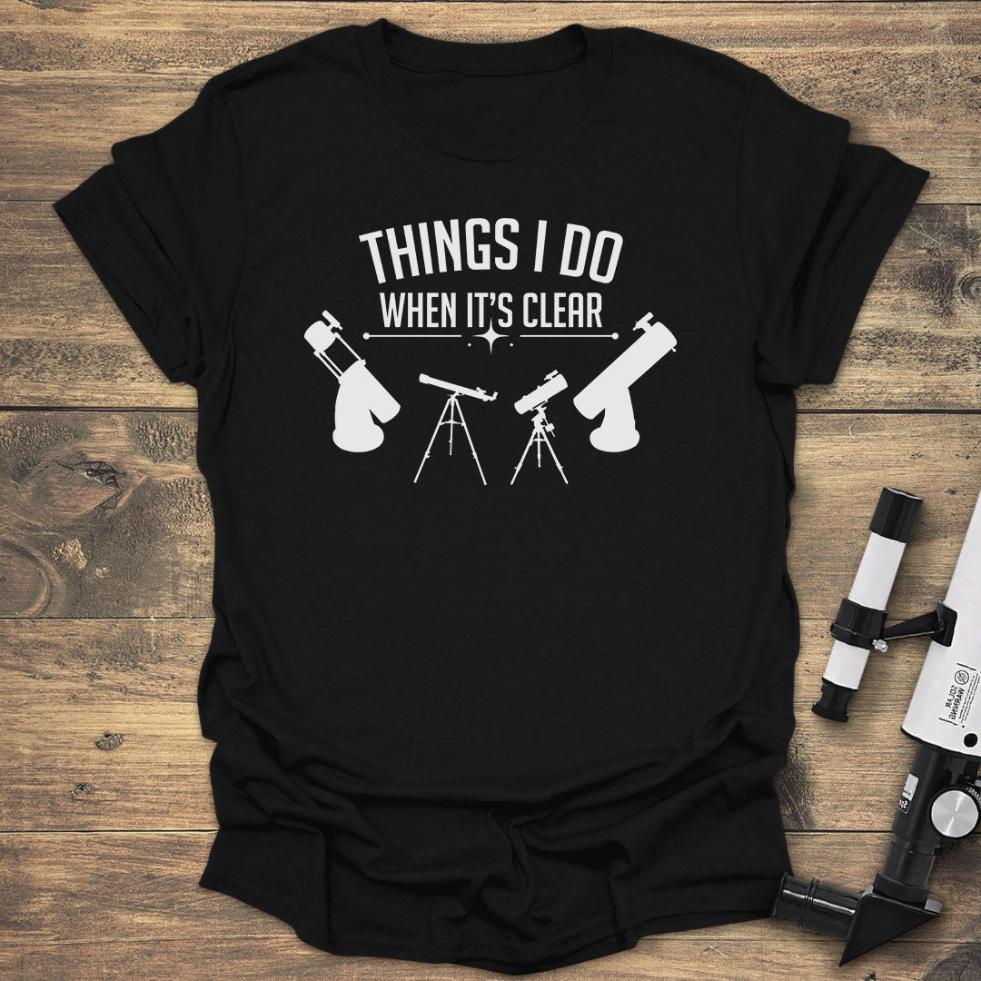 Things I Do When It's Clear - Black T-Shirt