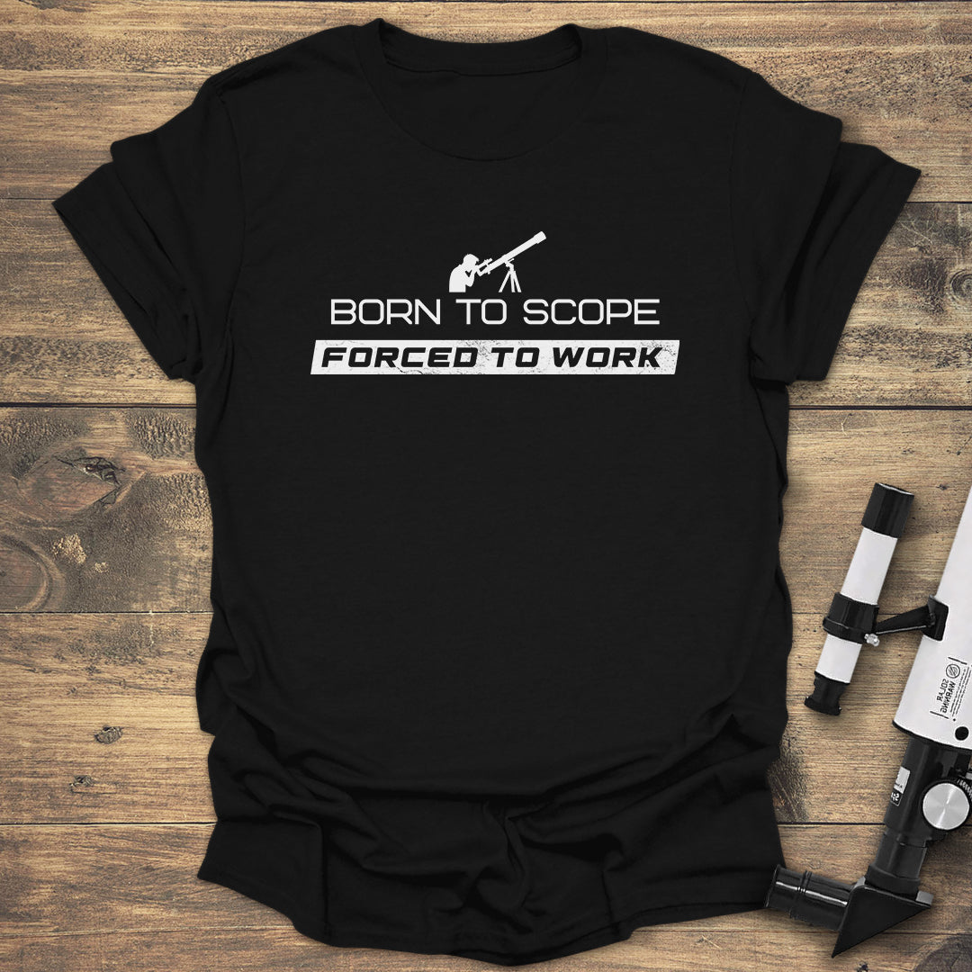 Born to Scope - Black T-Shirt