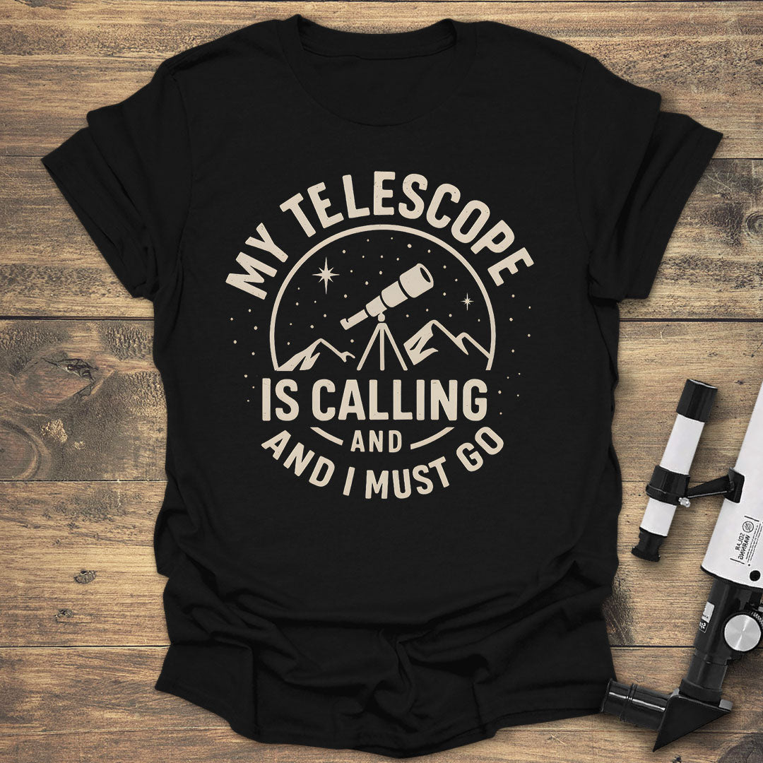 My Telescope Is Calling - Black T-Shirt