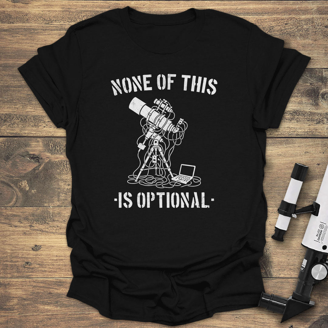 None is Optional - Black T-Shirt