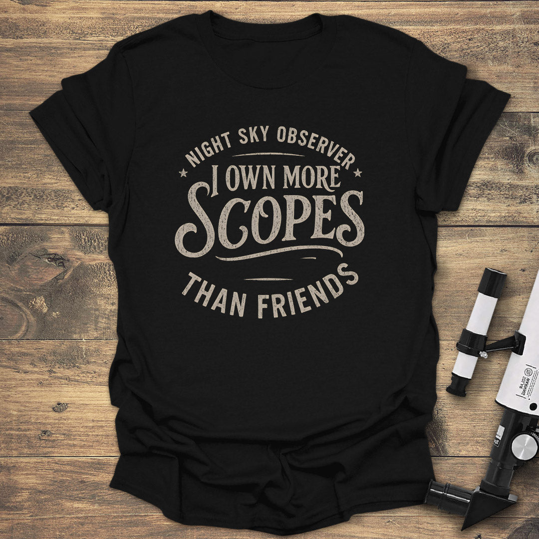 More Scopes Than Friends - Black T-Shirt