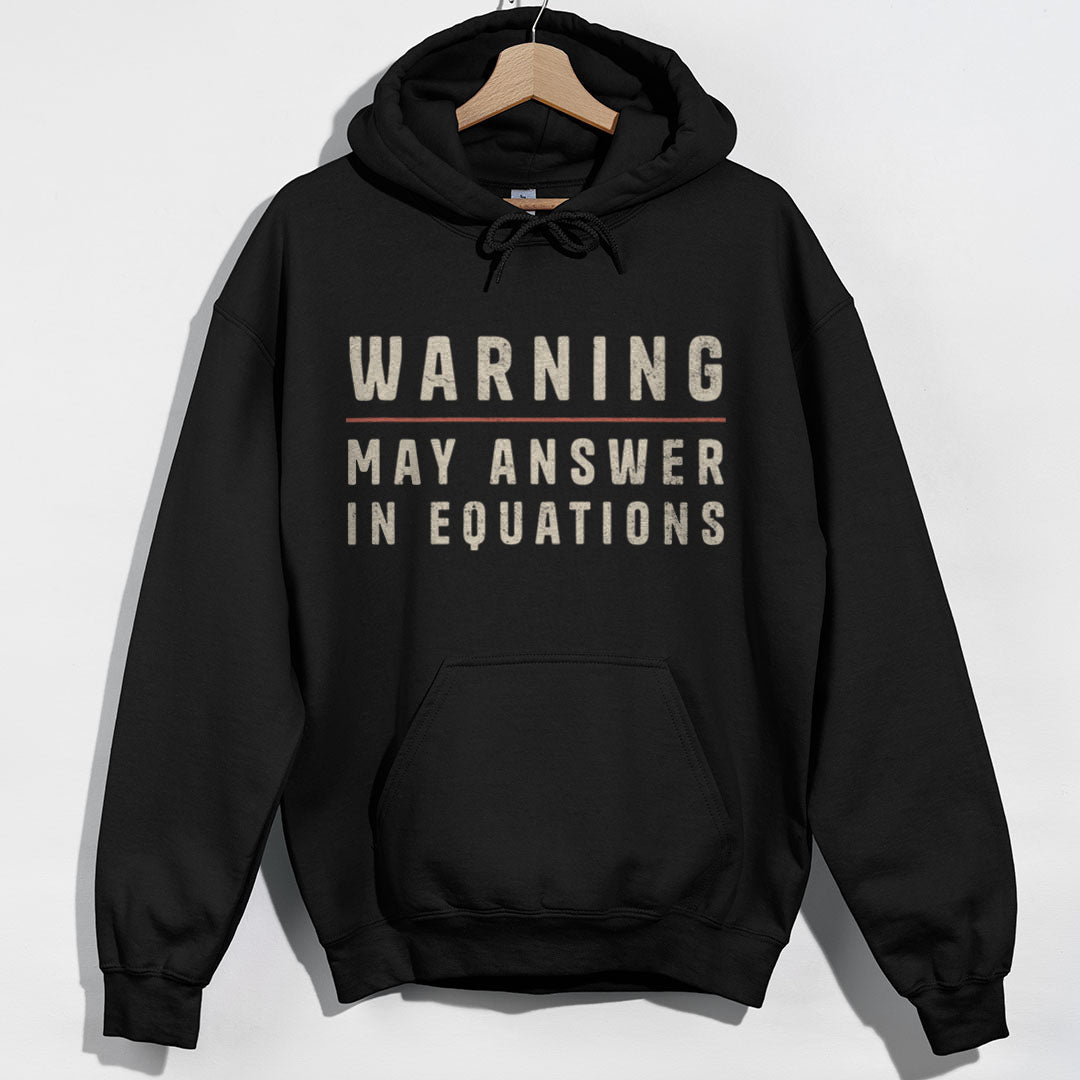 Warning May Answer in Equations Hoodie - Black Hoodie