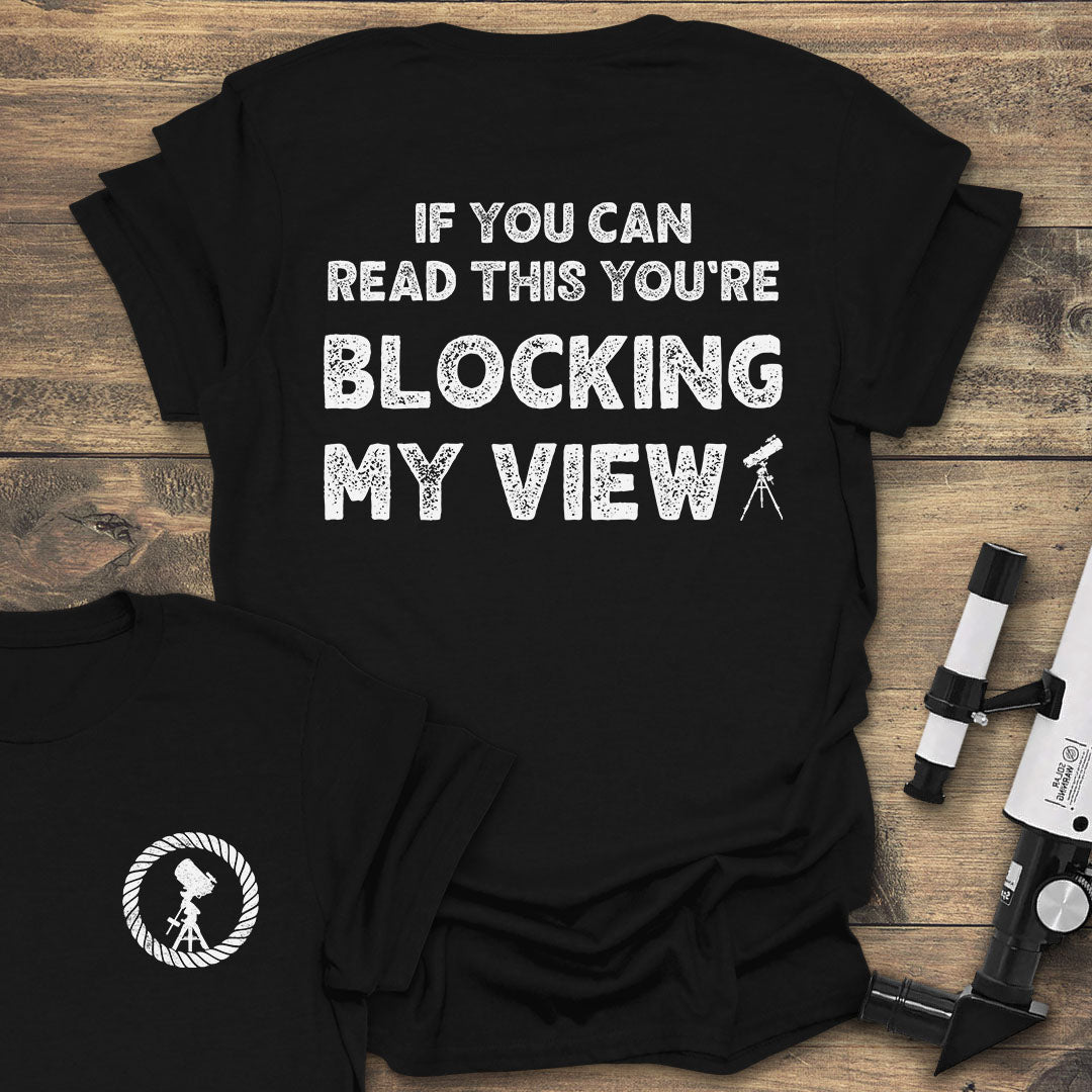 Blocking My View - Black T-Shirt