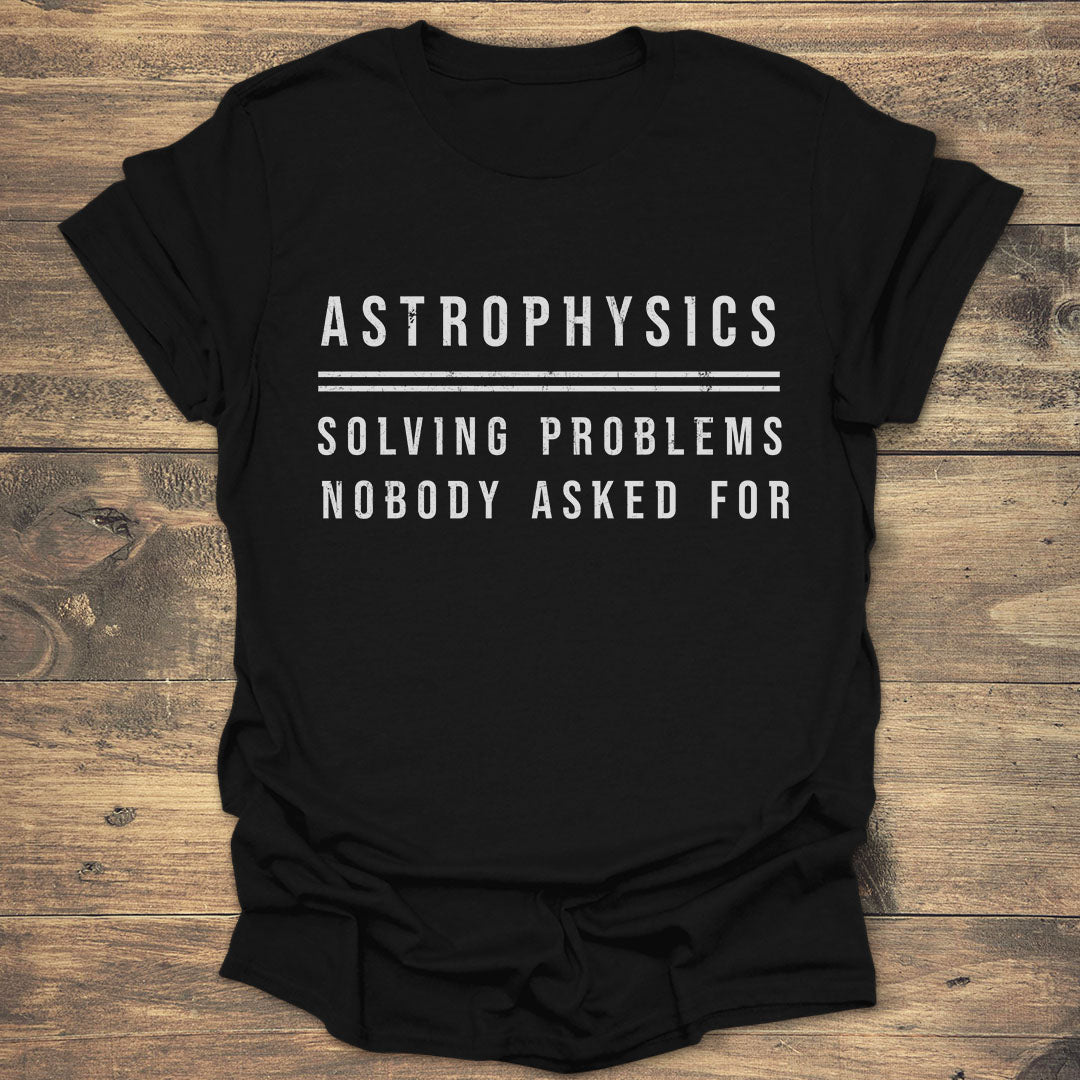 Astrophysics Solving Problems - Black T-Shirt