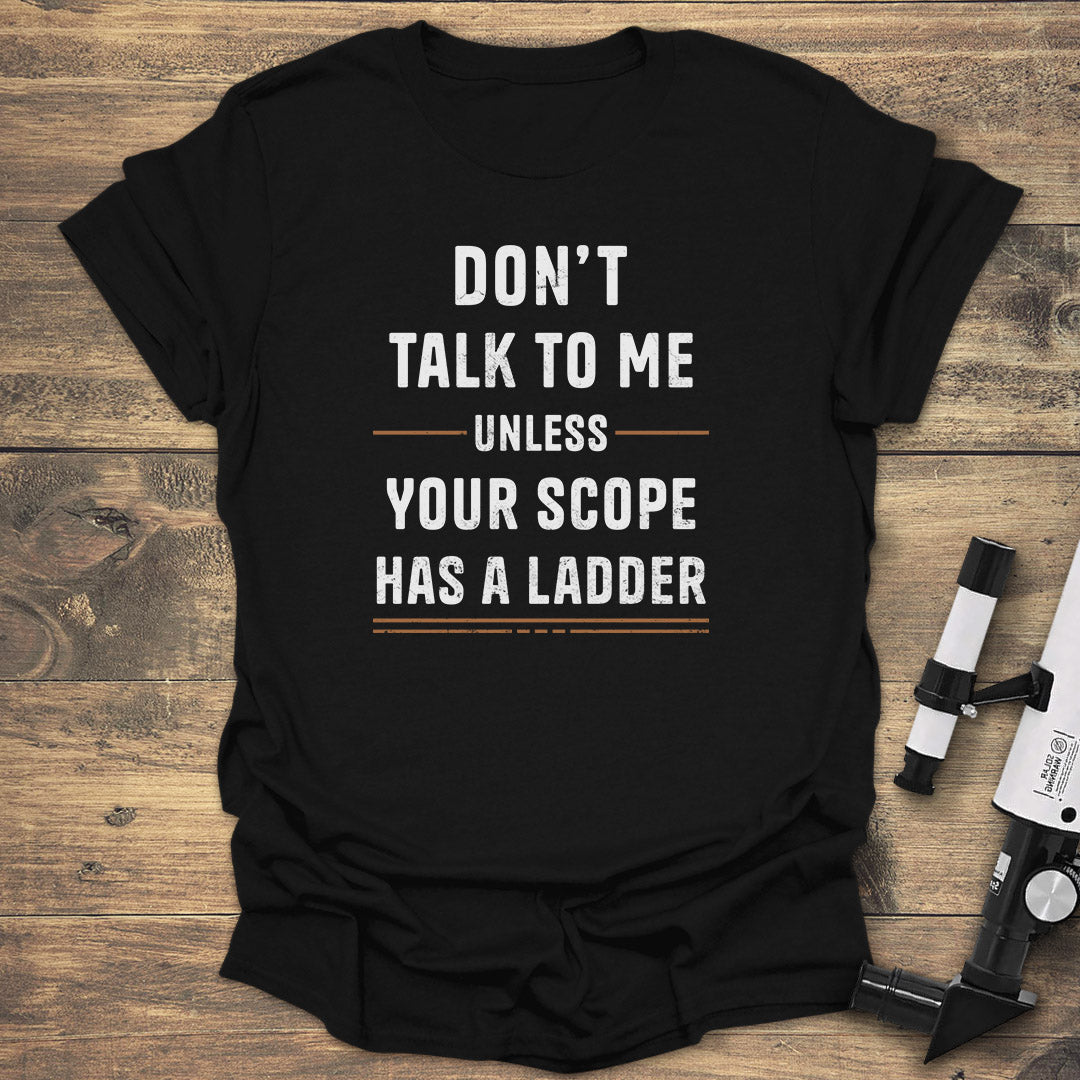 Scope Has A Ladder - Black T-Shirt