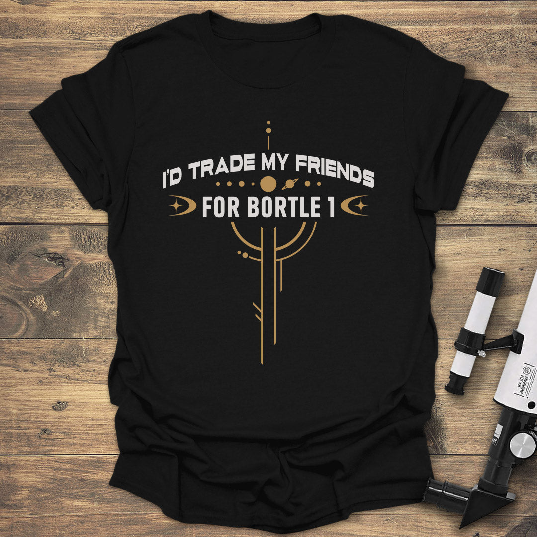 Trade Friends For Bortle 1 - Black T-Shirt