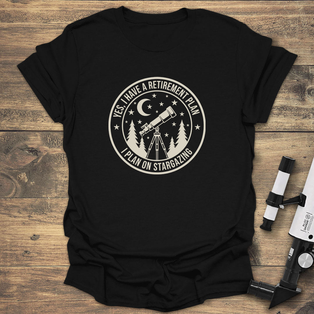 Yes, I Have a Retirement Plan - Black T-Shirt