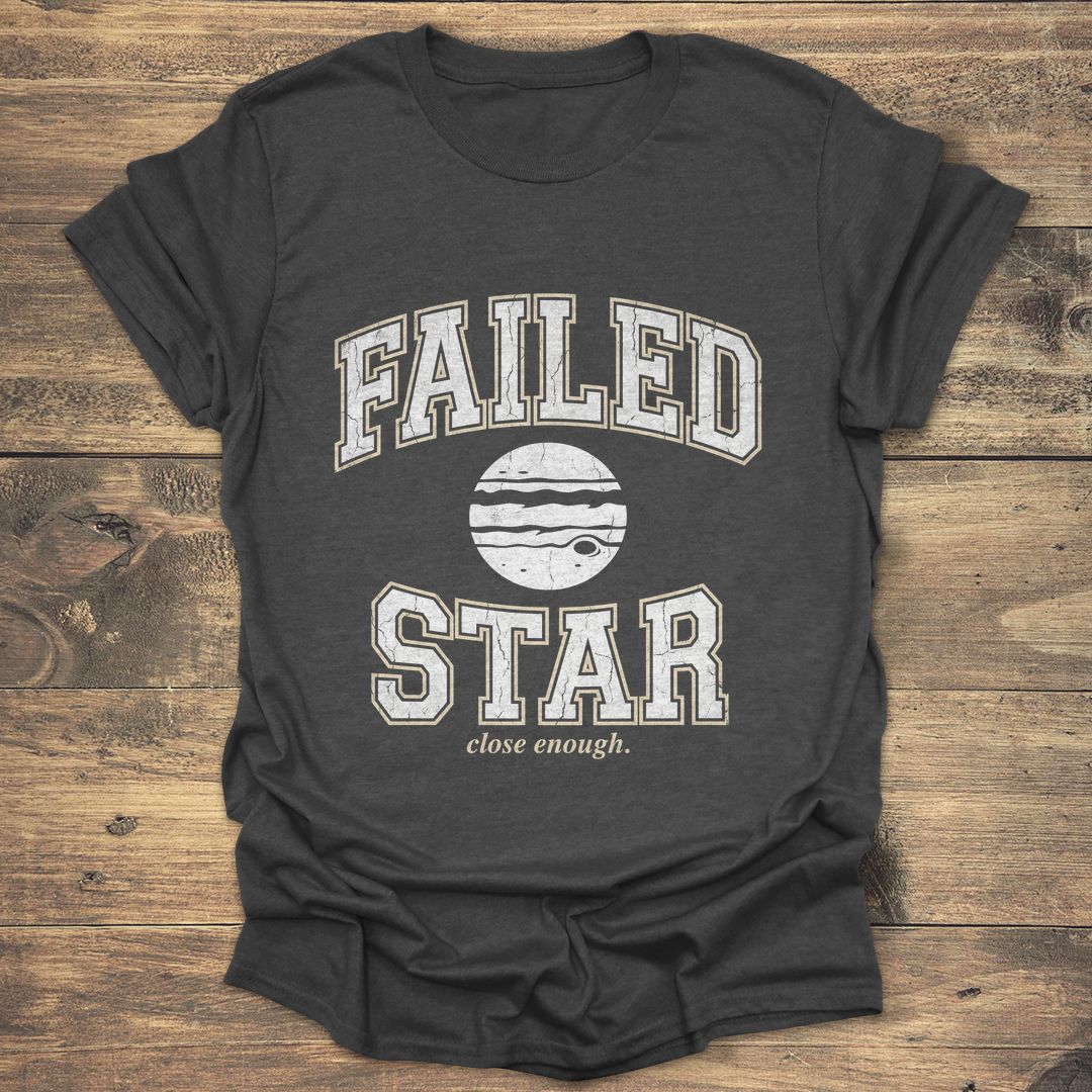 Jupiter Failed Star Close Enough - Dark heather T-Shirt