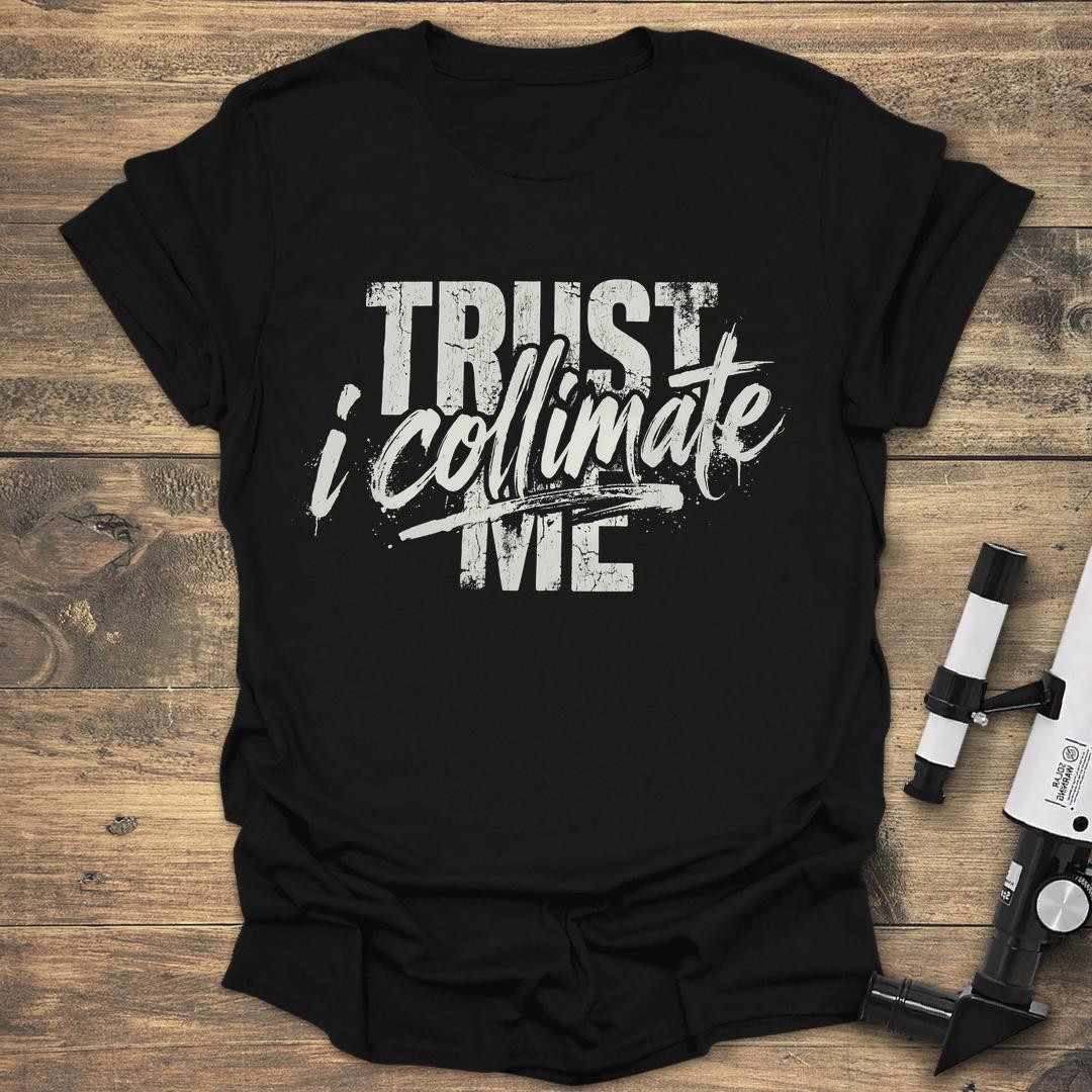 Trust Me I Collimate Distressed Streetwear - Black T-Shirt
