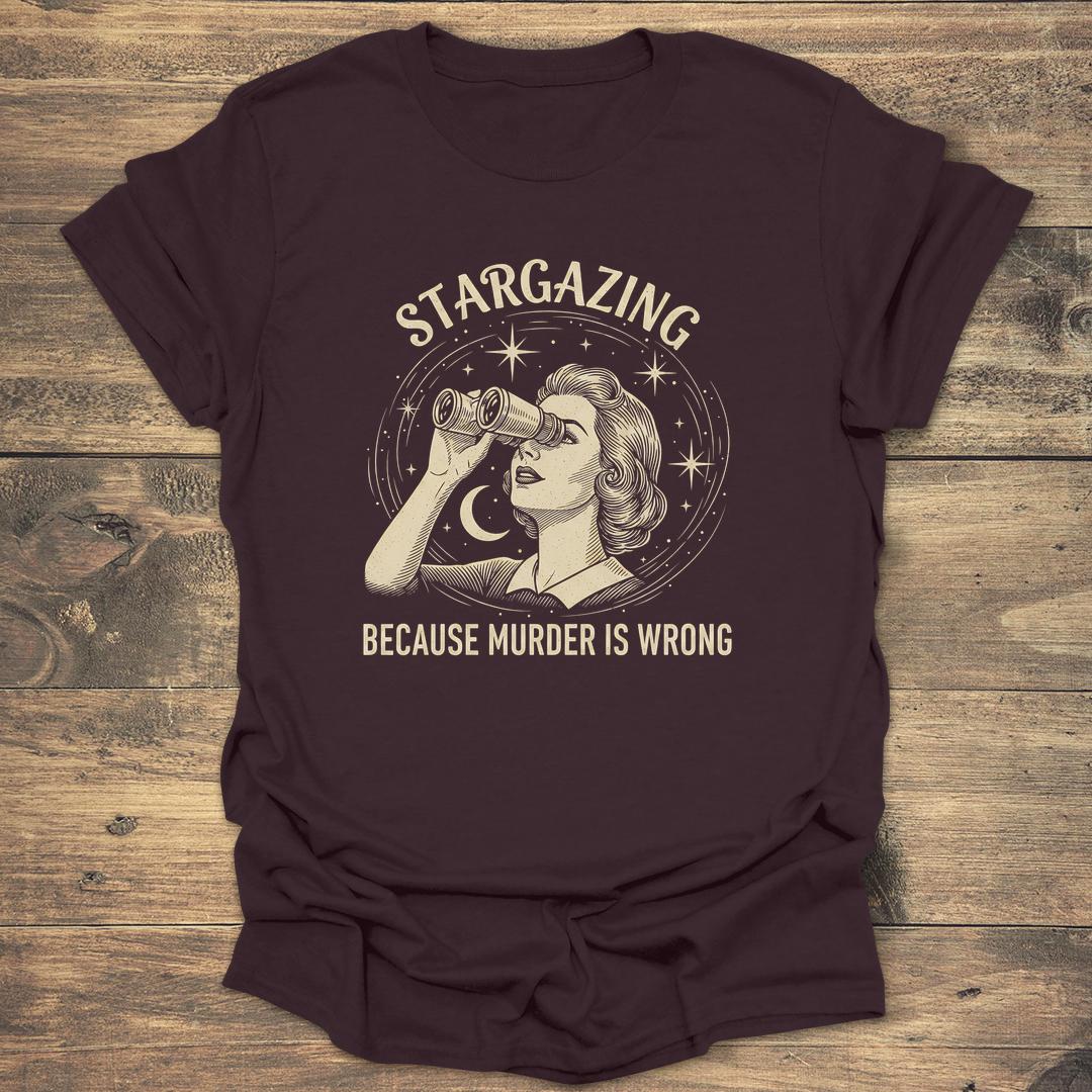 Stargazing Because Murder Is Wrong - Dark Chocolate T-Shirt