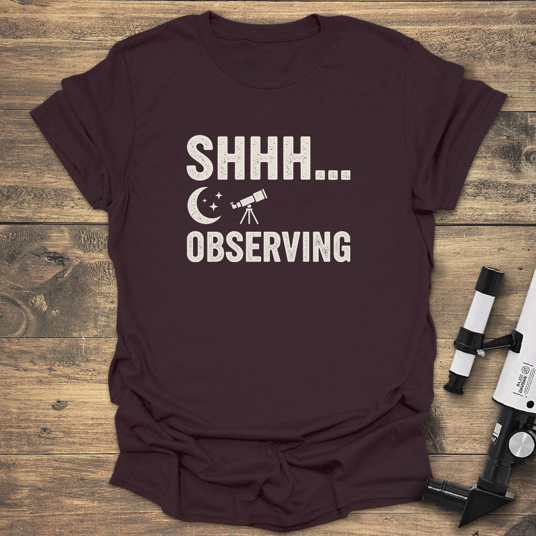 Shhh... Observation - Dark Chocolate T-Shirt