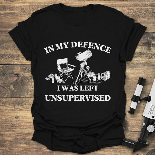 In My Defence I Was Left Unsupervised - Black T-Shirt