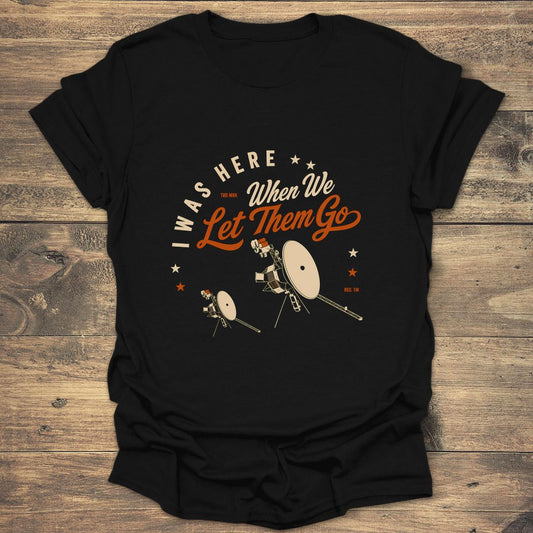I Was Here When We - Black T-Shirt