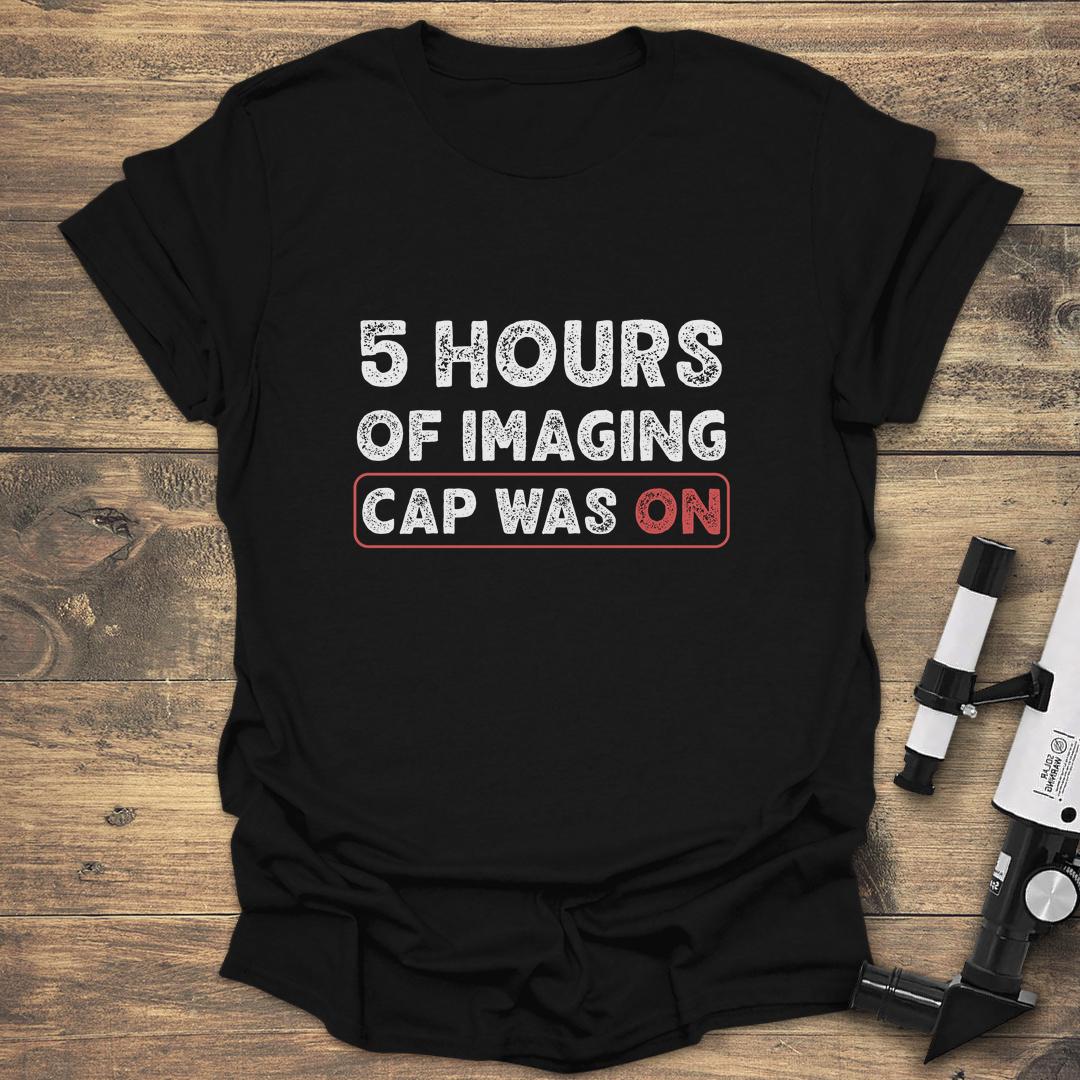 5 Hours Of Imaging Cap Was On - Black T-Shirt