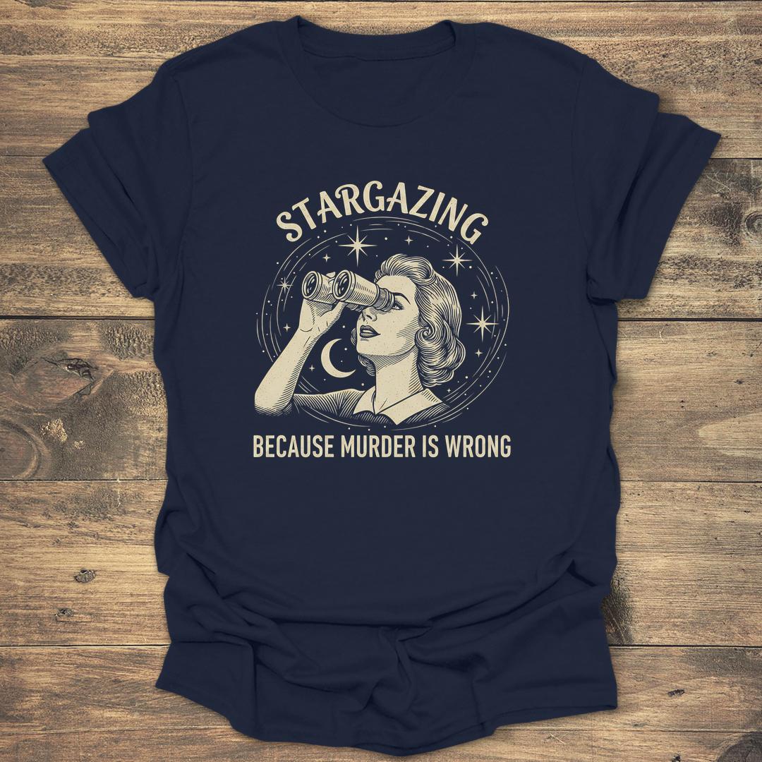 Stargazing Because Murder Is Wrong - Navy T-Shirt