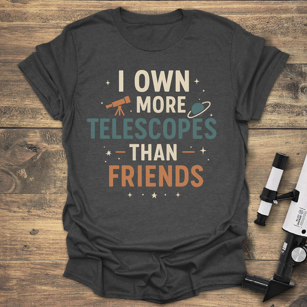 More Telescopes Than Friends - Dark heather T-Shirt