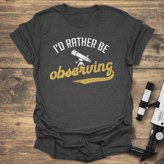 I'd Rather Be Observing