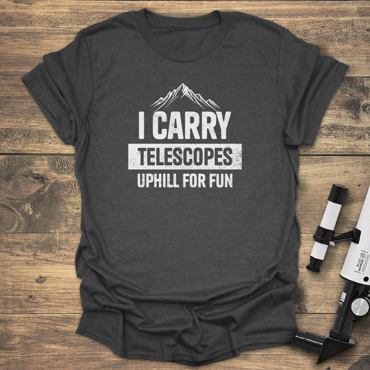 I Carry Telescopes Uphill