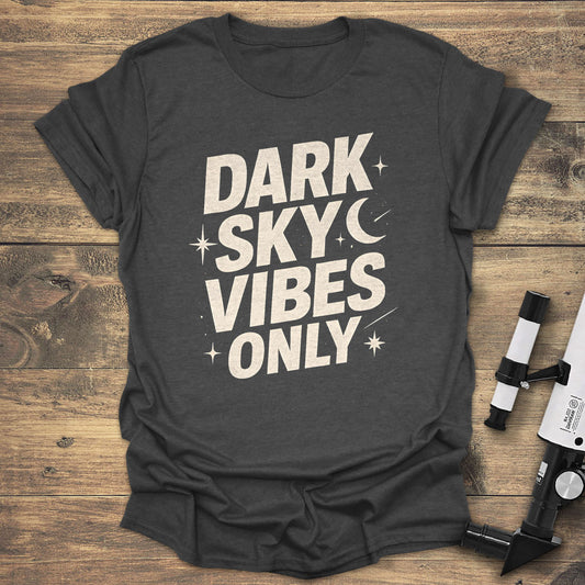 Dark Sky Vibes Only