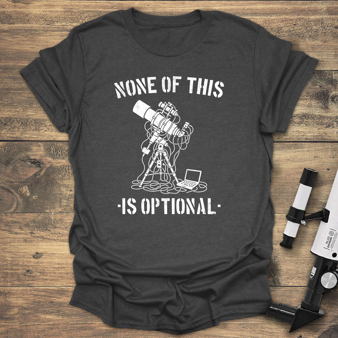 None is Optional - Dark heather T-Shirt