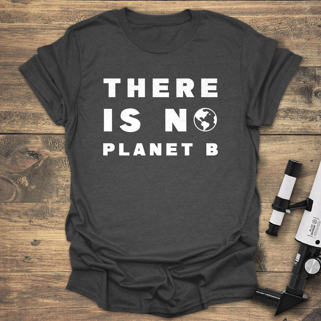 There Is No Planet B - Dark heather T-Shirt