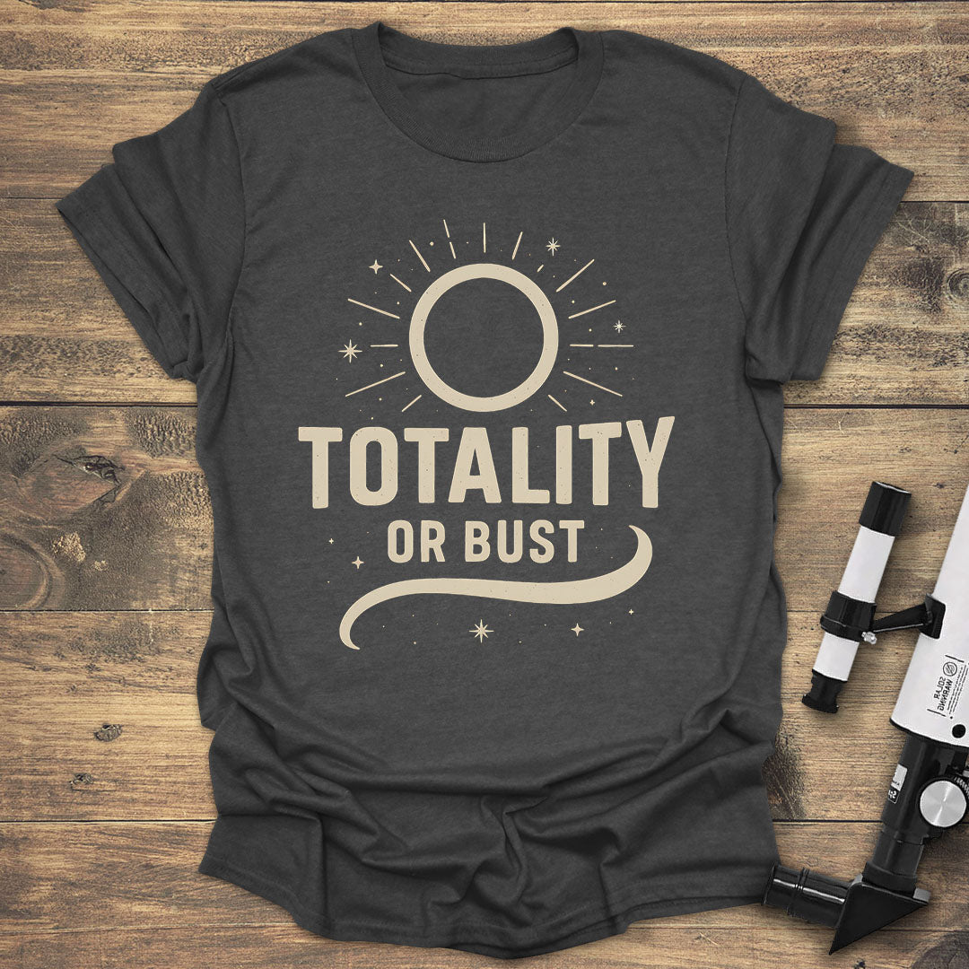 Totality or Bust Solar Eclipse - Dark heather T-Shirt