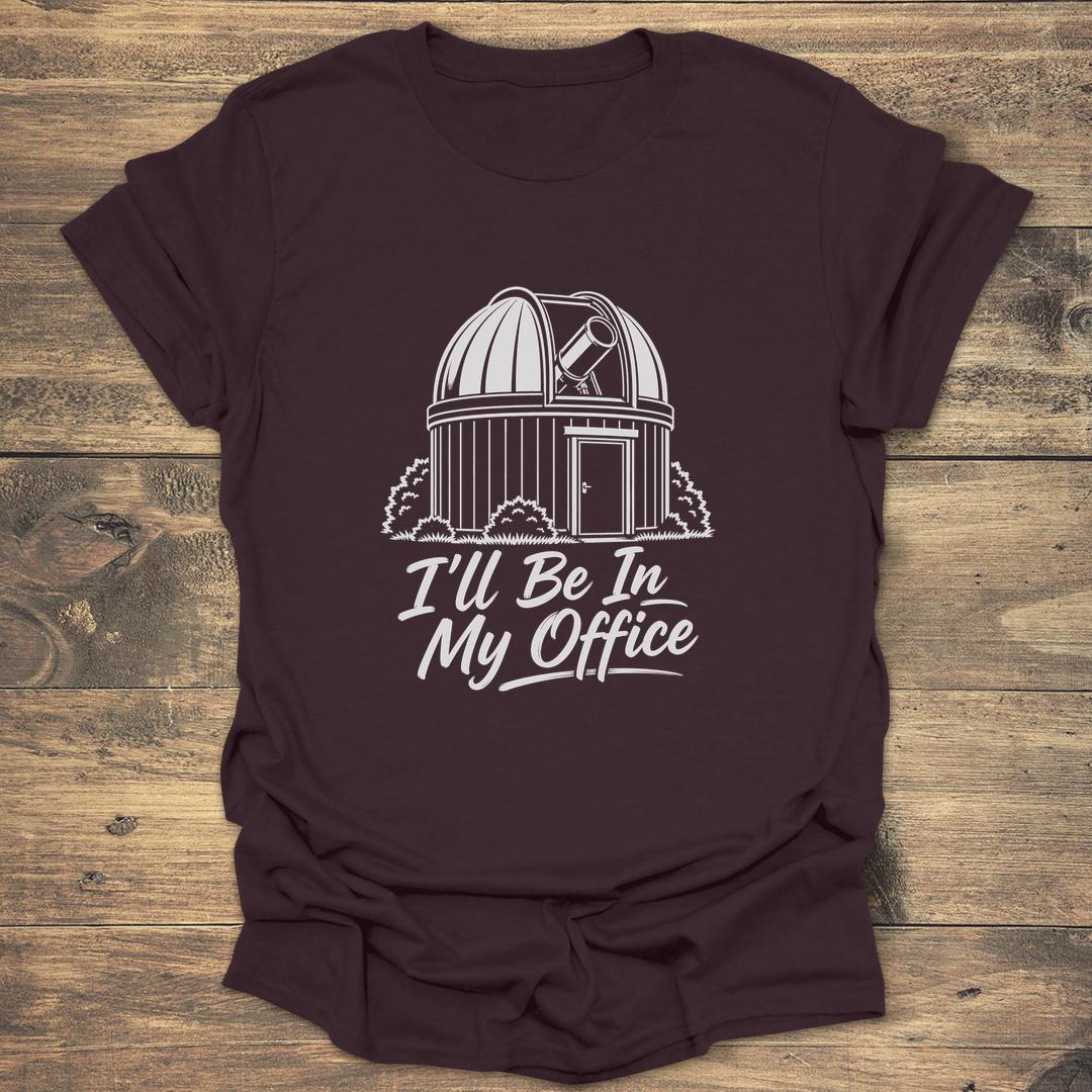 I'll Be In My Office Funny Observatory - Dark Chocolate T-Shirt