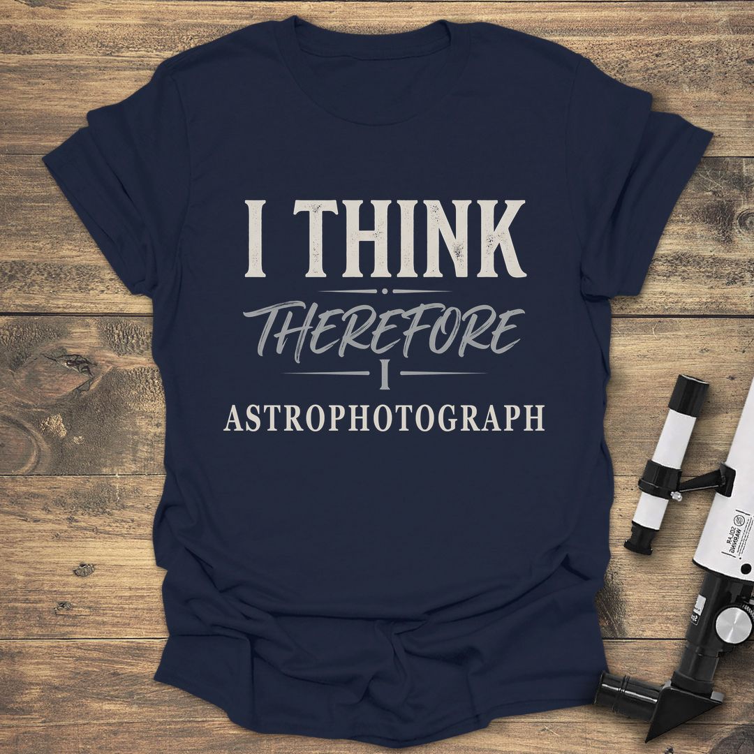 I Think Therefore I Astrophotograph - Navy t-shirt