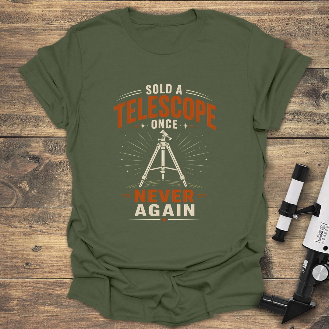 Sold A Telescope Once - Military Green t-shirt