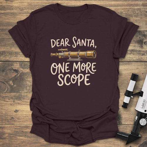 Dear Santa One More Scope - Dark Chocolate t-shirt