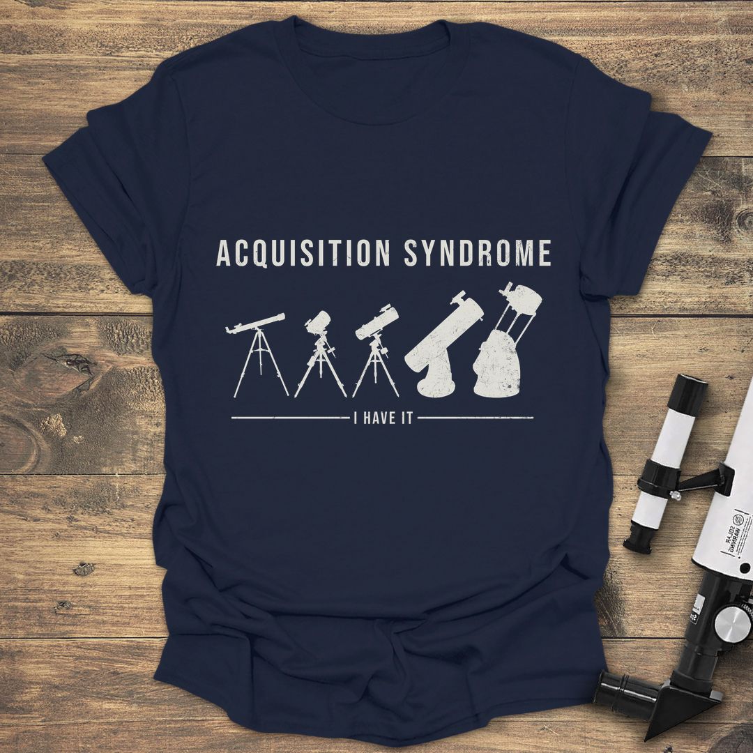 Acquisition Syndrome I Have It - Navy t-shirt