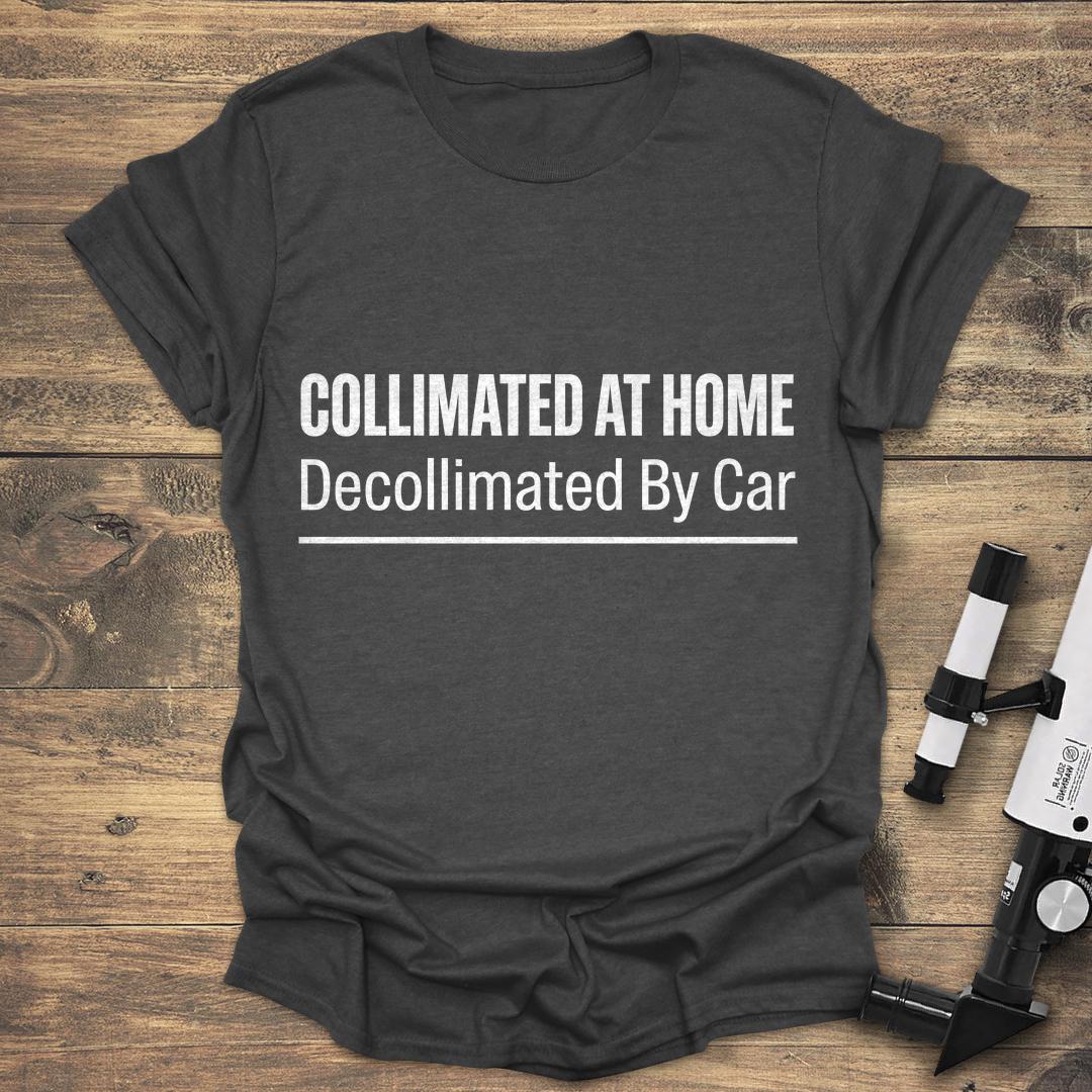 Collimated at Home Decollimated by Car - Dark heather T-Shirt