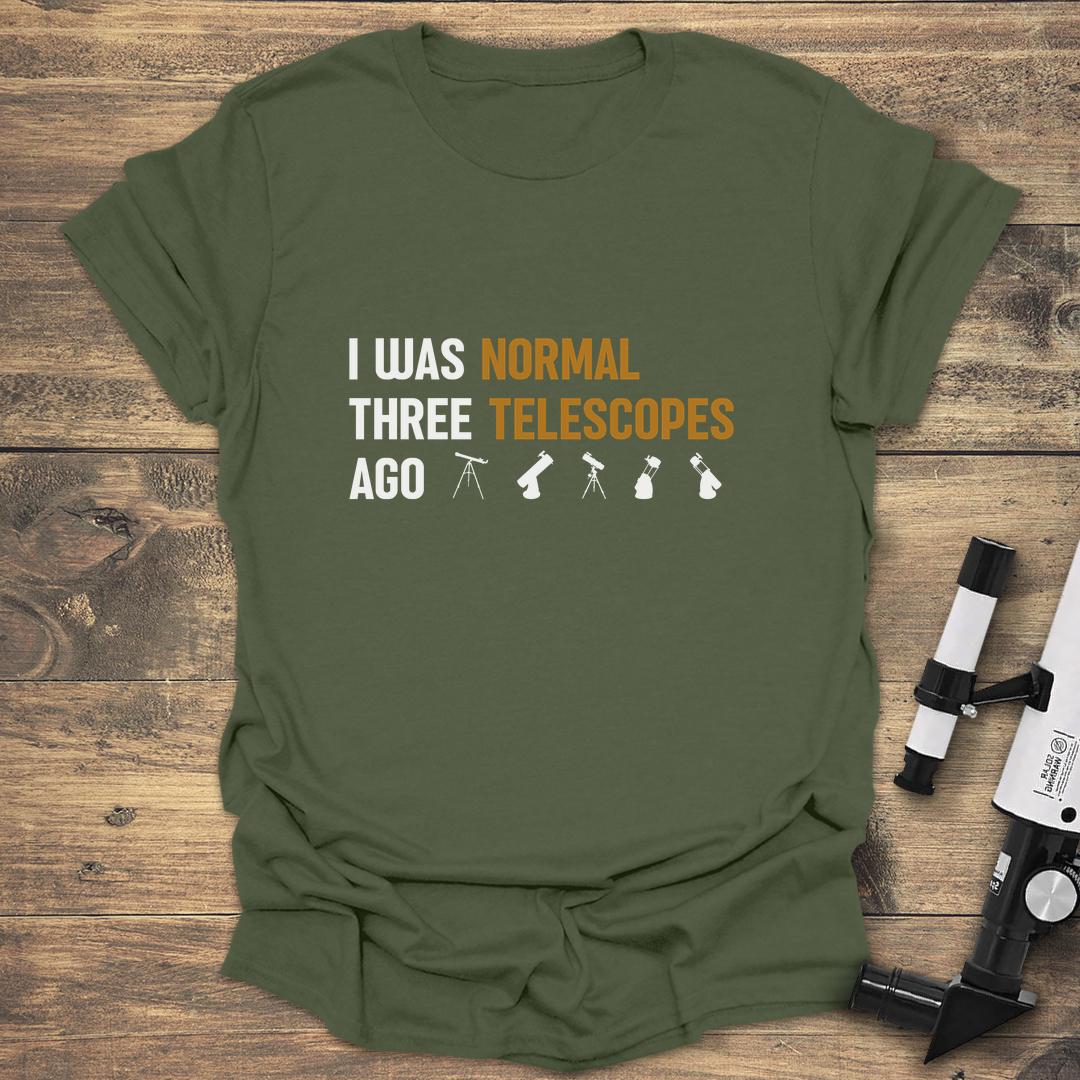 I Was Normal Three Telescopes - Military Green T-Shirt