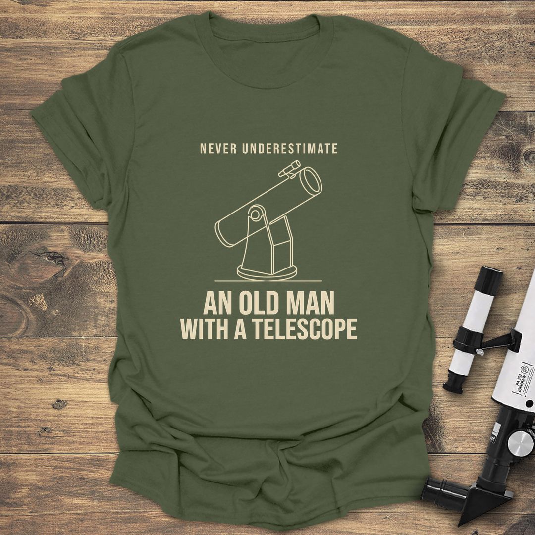 Never Underestimate Old Man Telescope - Military Green T-Shirt