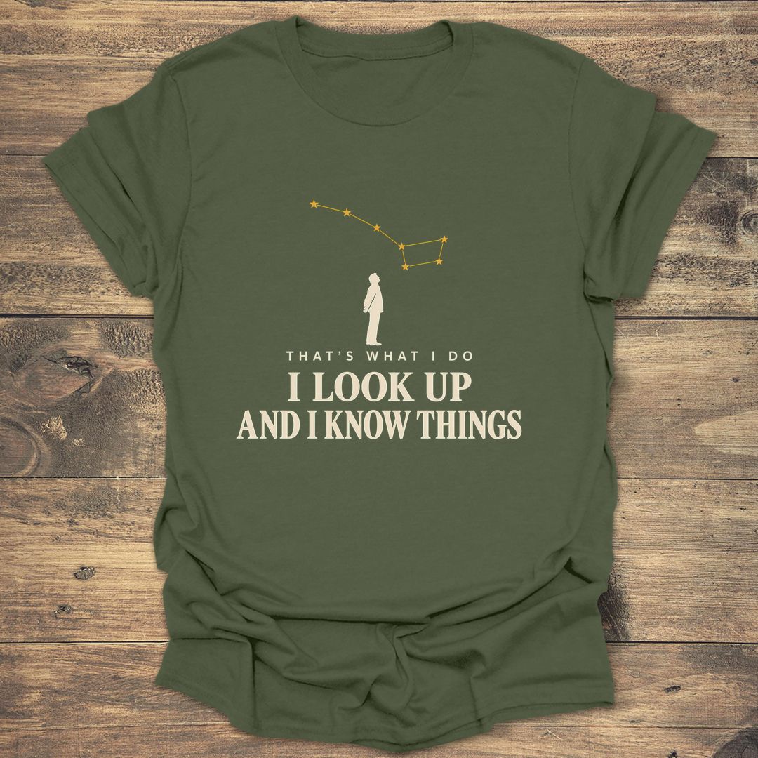 Look Up And Know Things - Military Green t-shirt