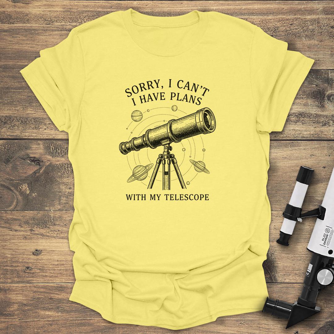 Sorry I Can't I Have Plans With My Telescope - Cornsilk T-Shirt