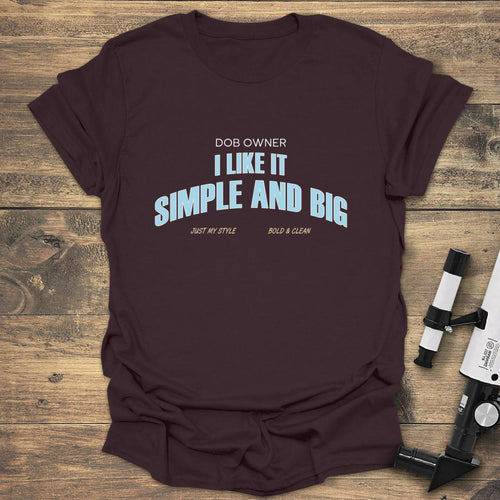 Dob Owner I Like It Simple And Big - Dark Chocolate T-Shirt