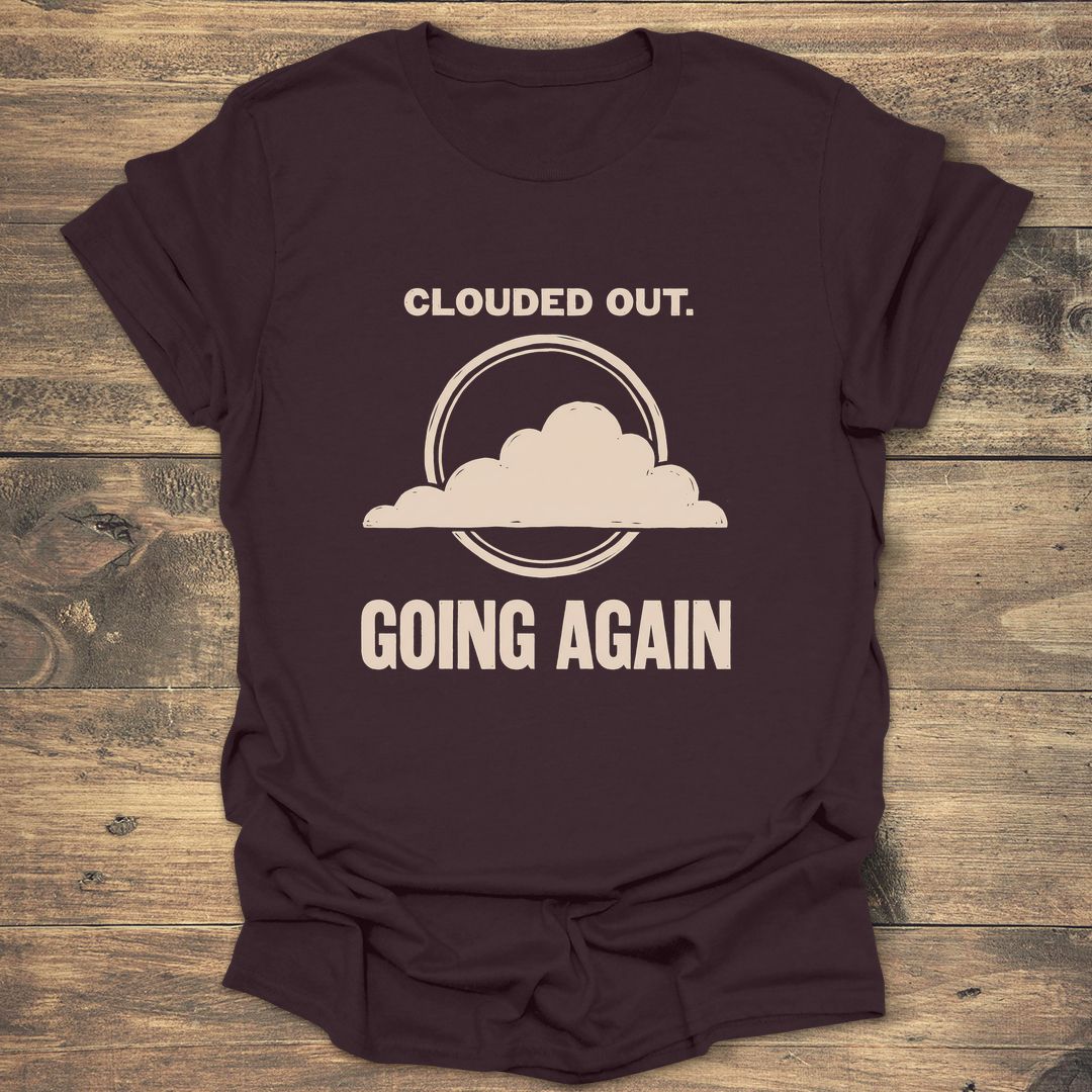 Clouded Out Going Again - Dark Chocolate T-Shirt
