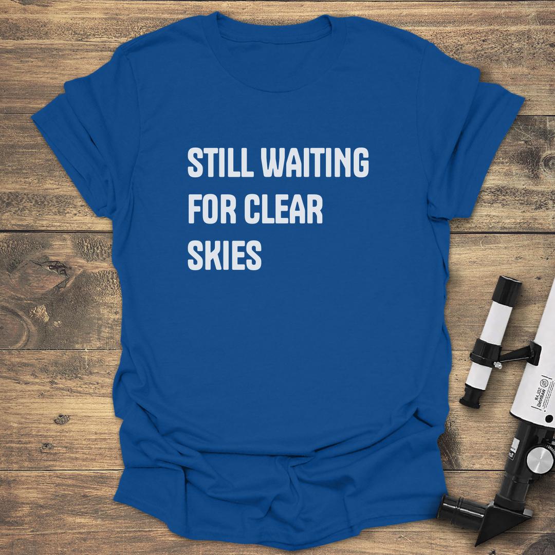 Still Waiting For Clear Skies - Royal T-Shirt