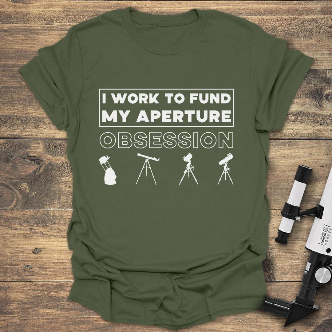 I Work To Fund My Aperture Obsession - Military Green T-Shirt