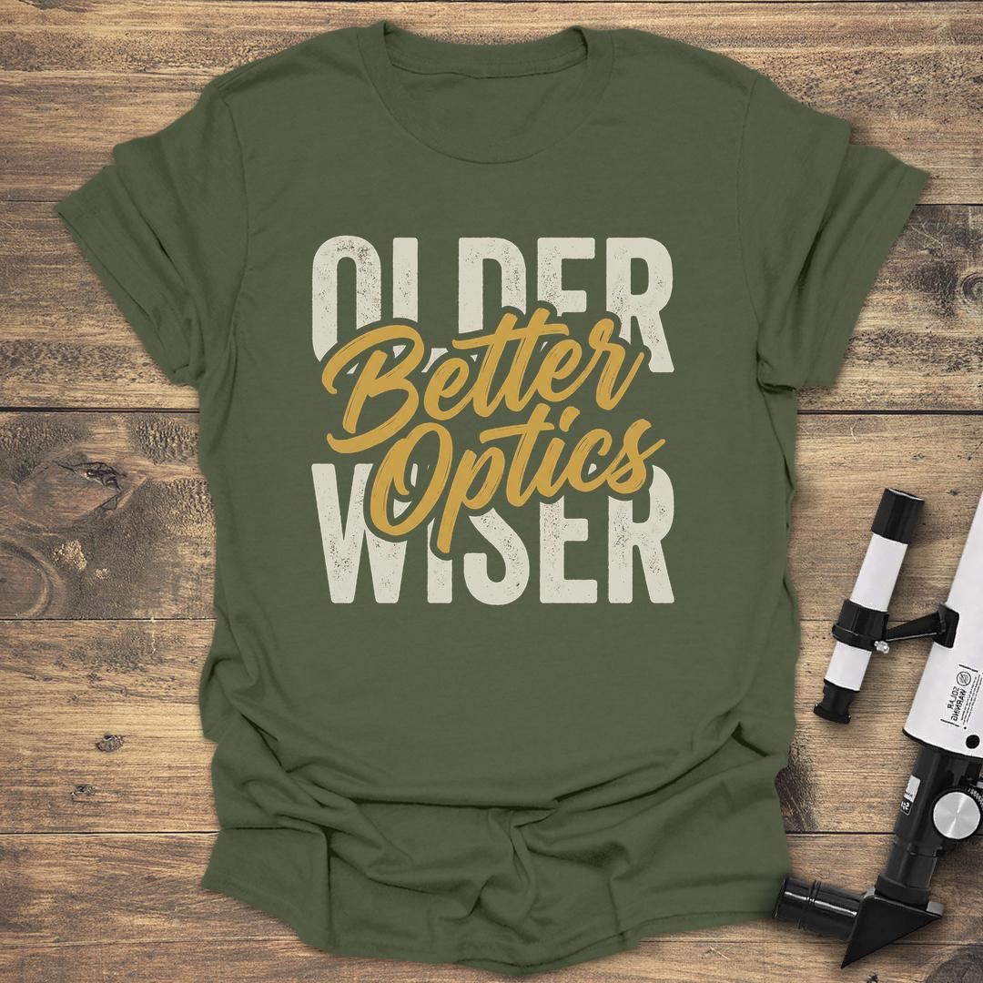 Older Wiser Better Optics - Military Green T-Shirt