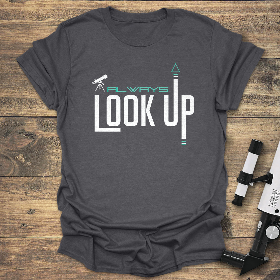 Always Look Up - Dark heather T-Shirt