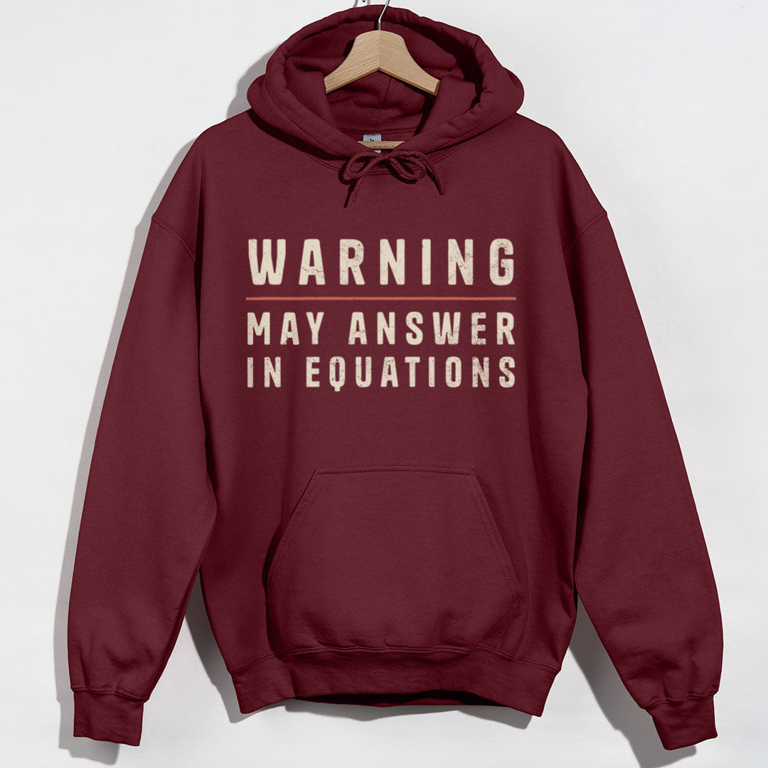 Warning May Answer in Equations Hoodie - Maroon Hoodie