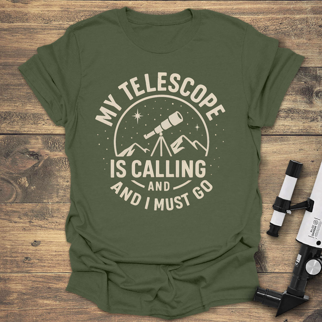 My Telescope Is Calling - Military Green T-Shirt