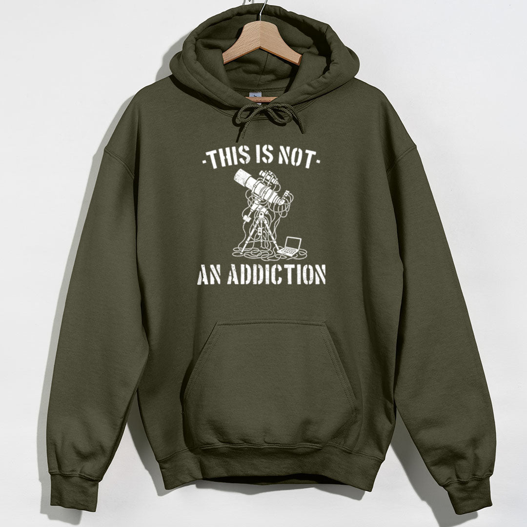 Not An Addiction Hoodie - Military Green Hoodie